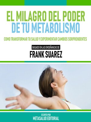 cover image of El Milagro Del Poder De Tu Metabolismo--Basado En Las Enseñanzas De Frank Suarez